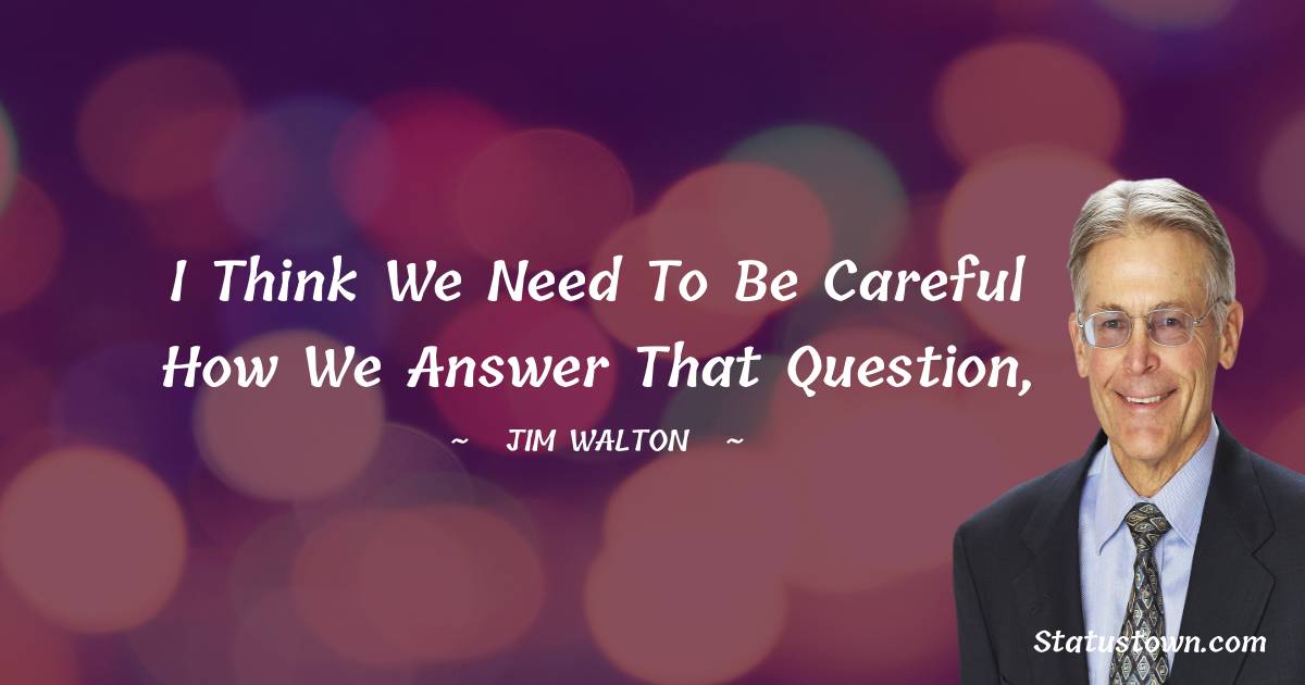 Jim Walton Thoughts