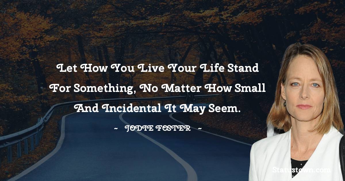 Jodie Foster Unique Quotes