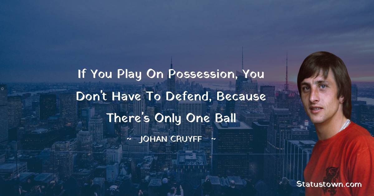 Johan Cruyff Motivational Quotes