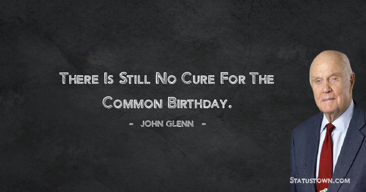 John Glenn Positive Thoughts