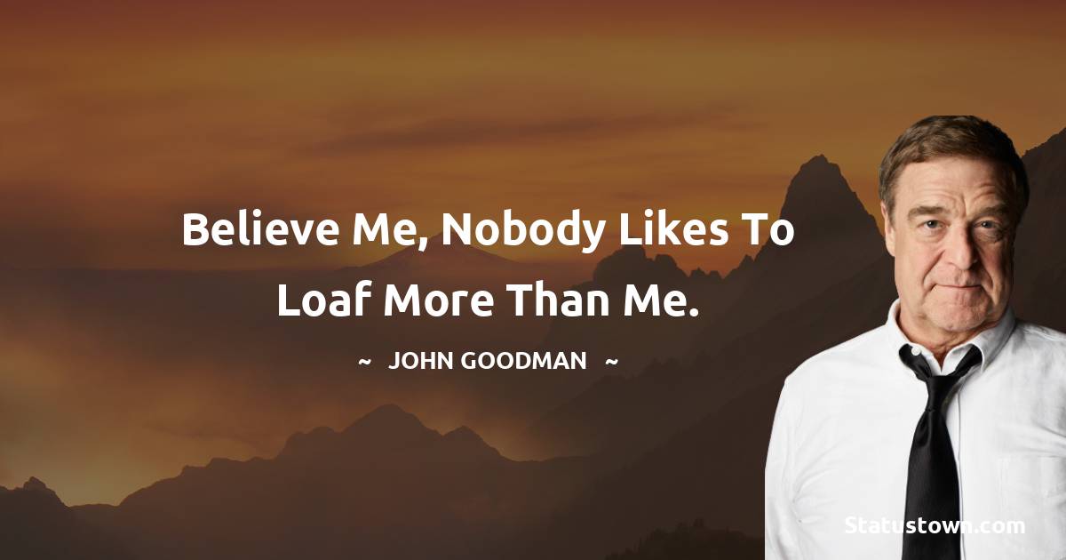 John Goodman Status