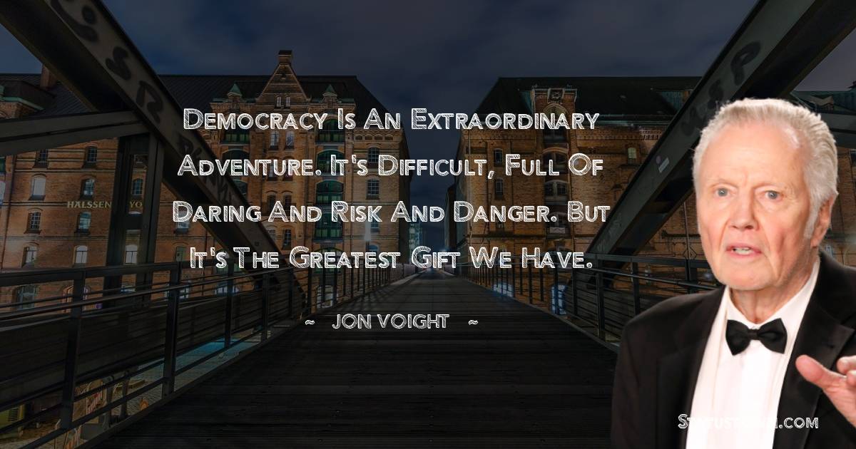 Jon Voight Positive Quotes