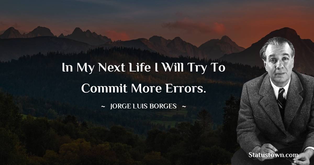 Jorge Luis Borges Quotes images
