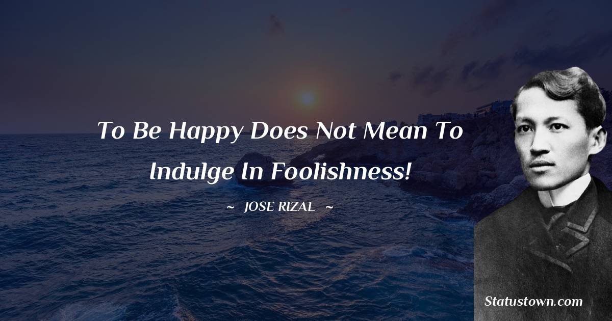 Jose Rizal Encouragement Quotes
