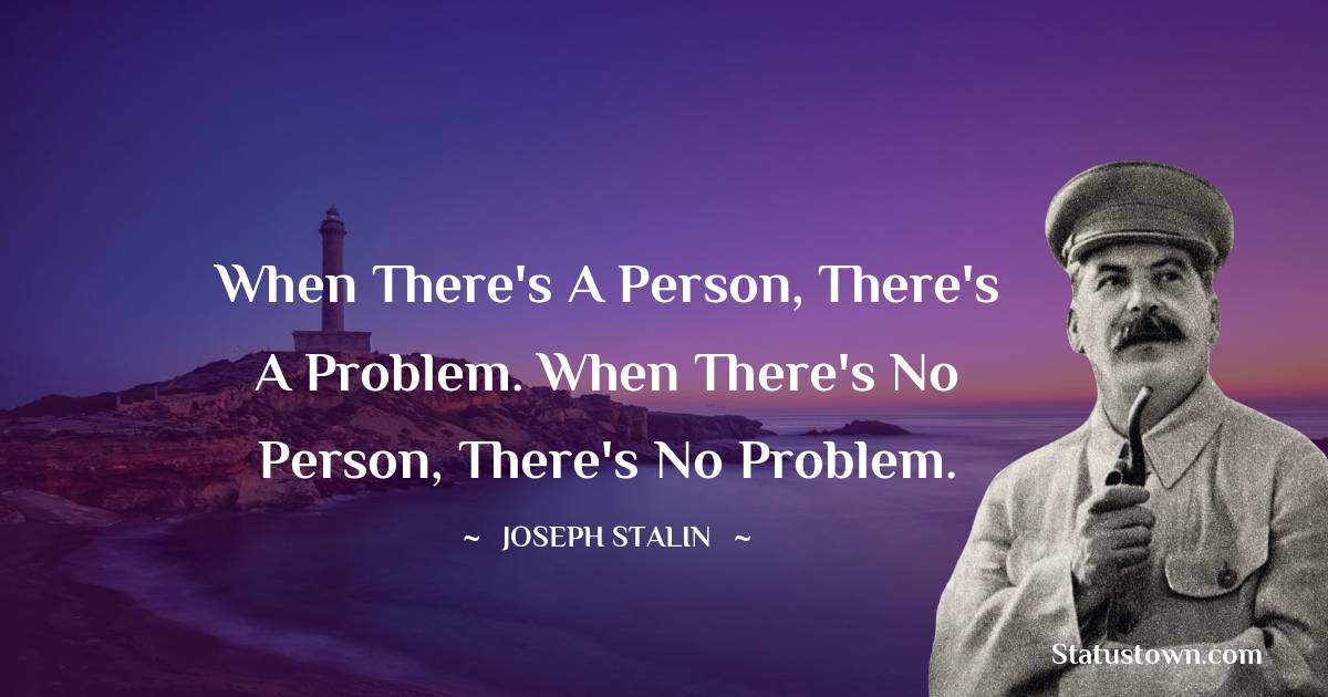 Joseph Stalin  Motivational Quotes