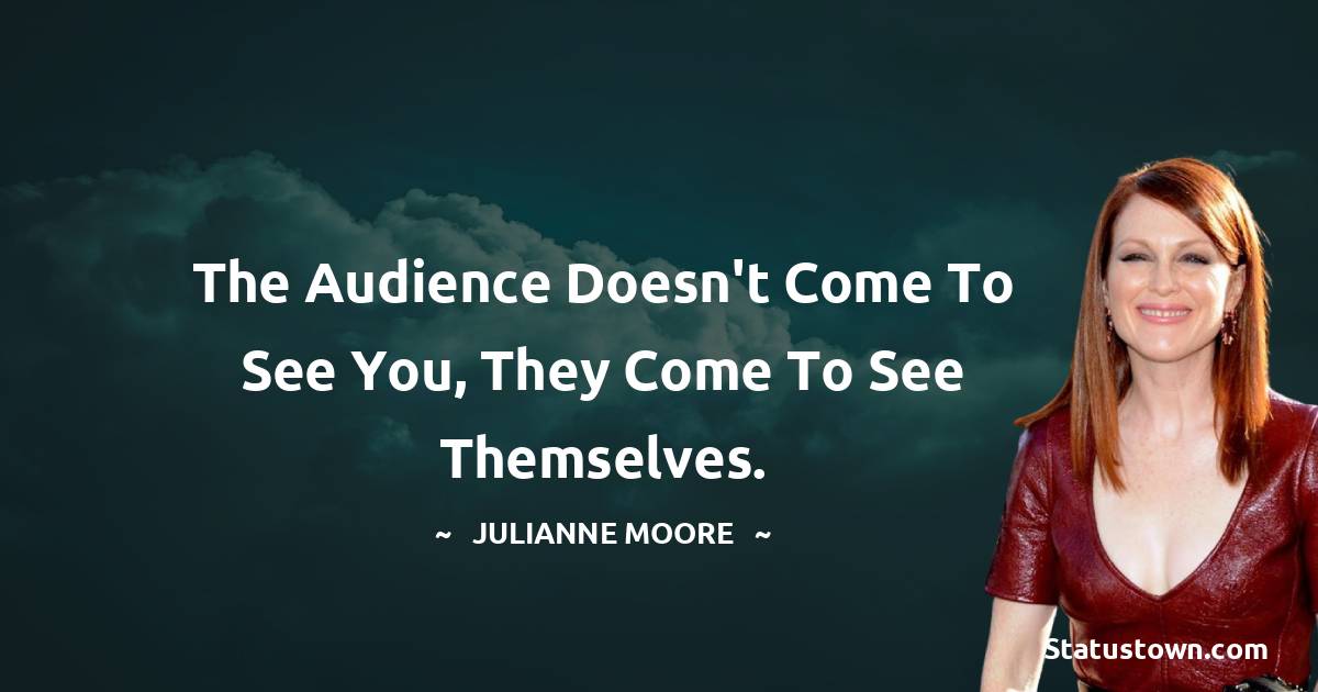 Julianne Moore Thoughts