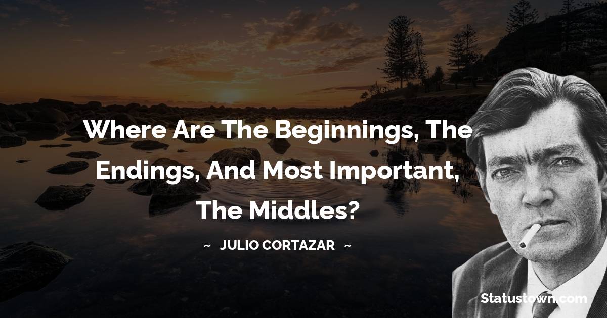 Julio Cortazar Quotes images
