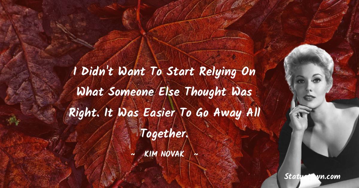 Kim Novak Unique Quotes