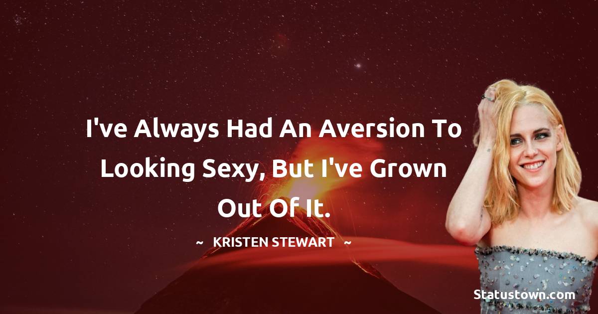 Kristen Stewart Inspirational Quotes