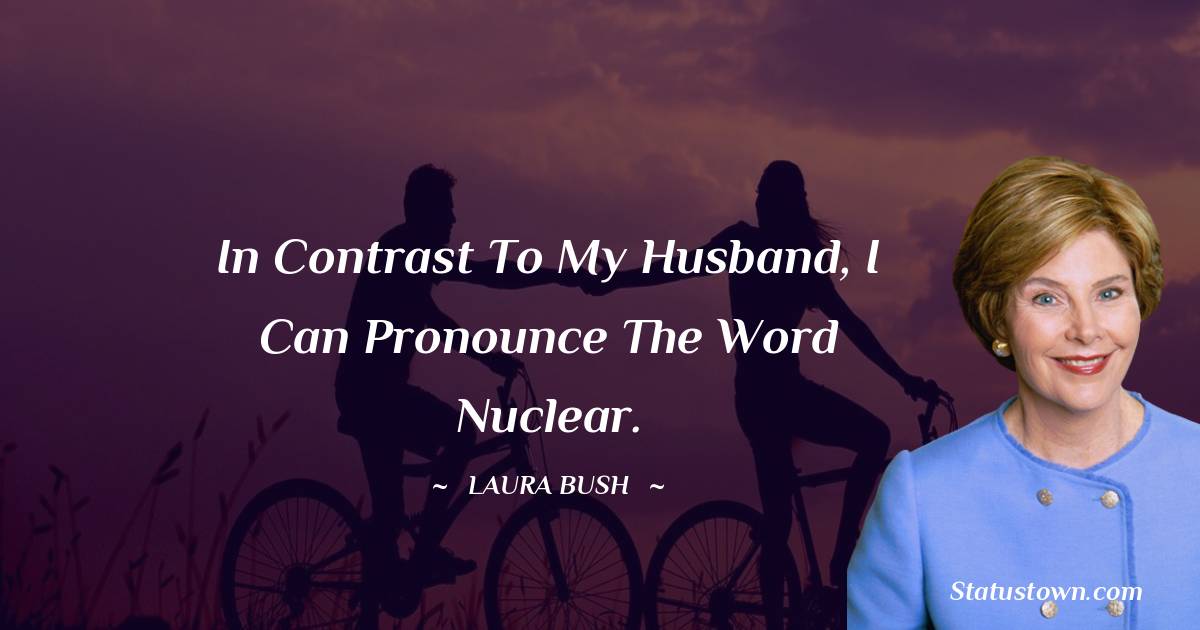 Laura Bush Motivational Quotes