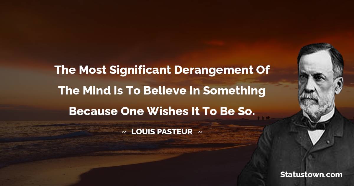 Louis Pasteur Positive Thoughts