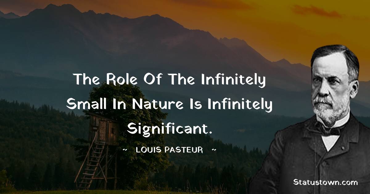 Louis Pasteur Short Quotes