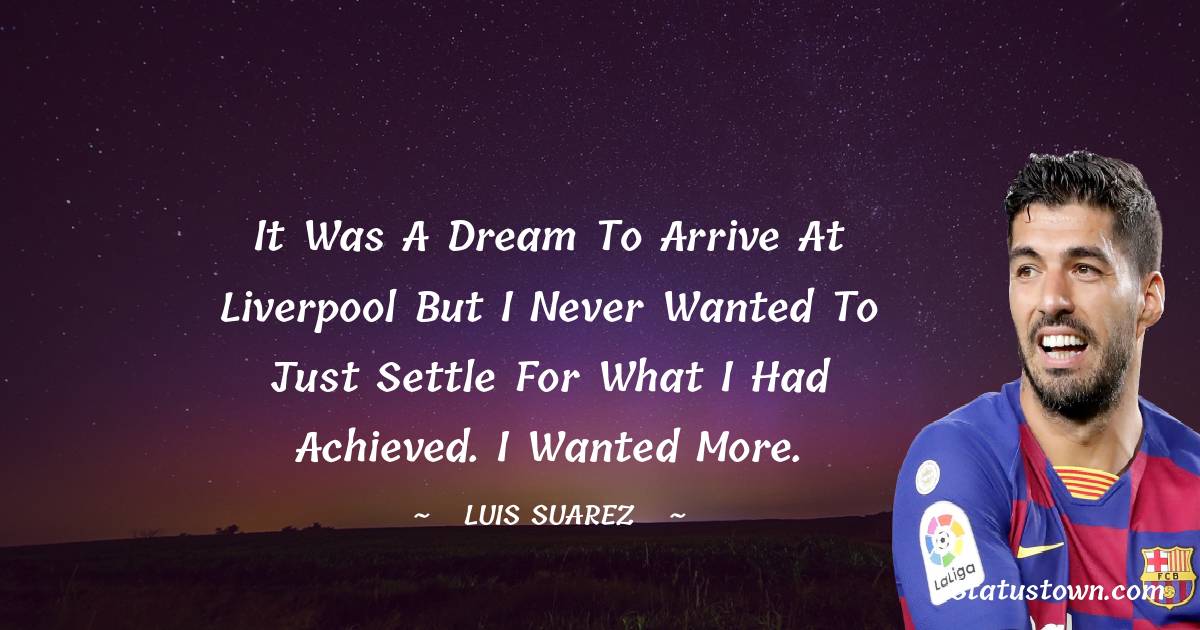 Luis Suarez Motivational Quotes