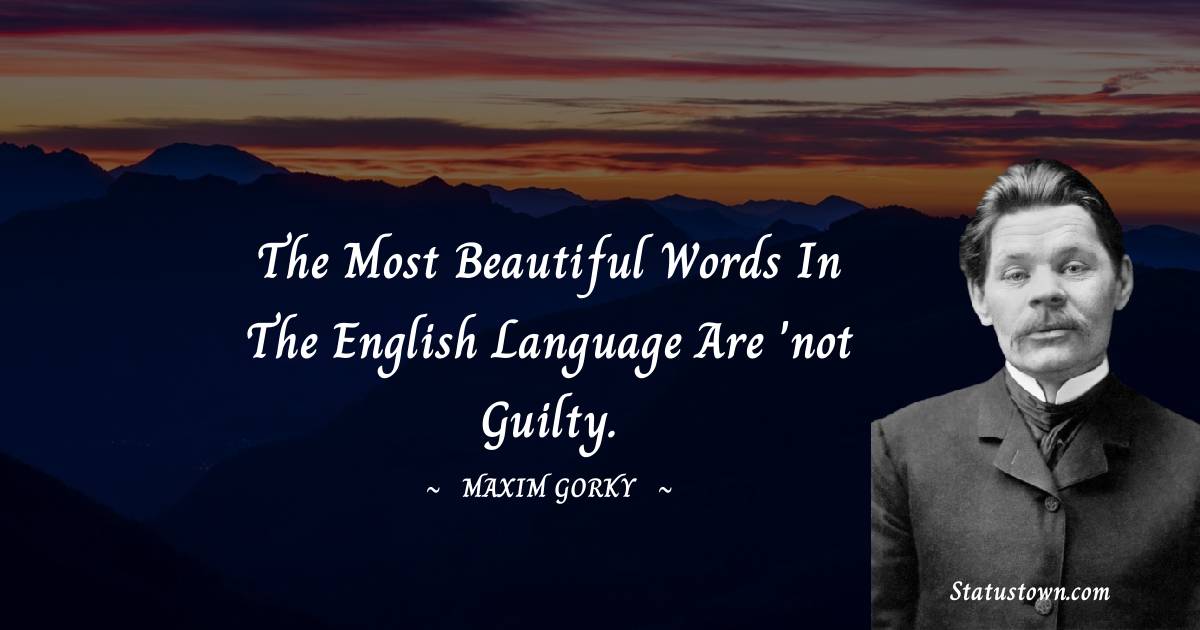 Maxim Gorky Short Quotes