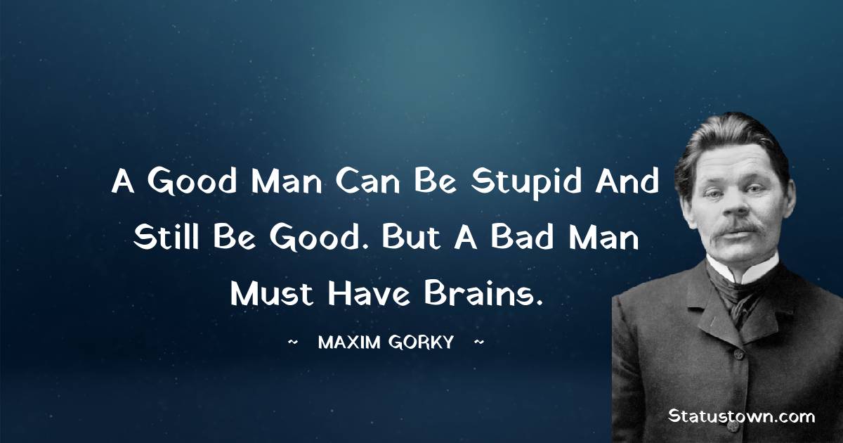Maxim Gorky Inspirational Quotes