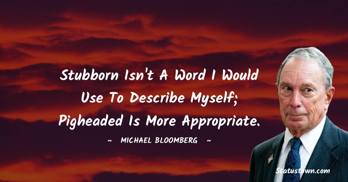 Michael Bloomberg Positive Quotes