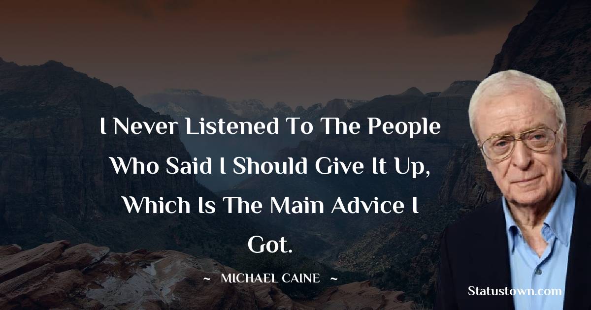 Michael Caine Inspirational Quotes