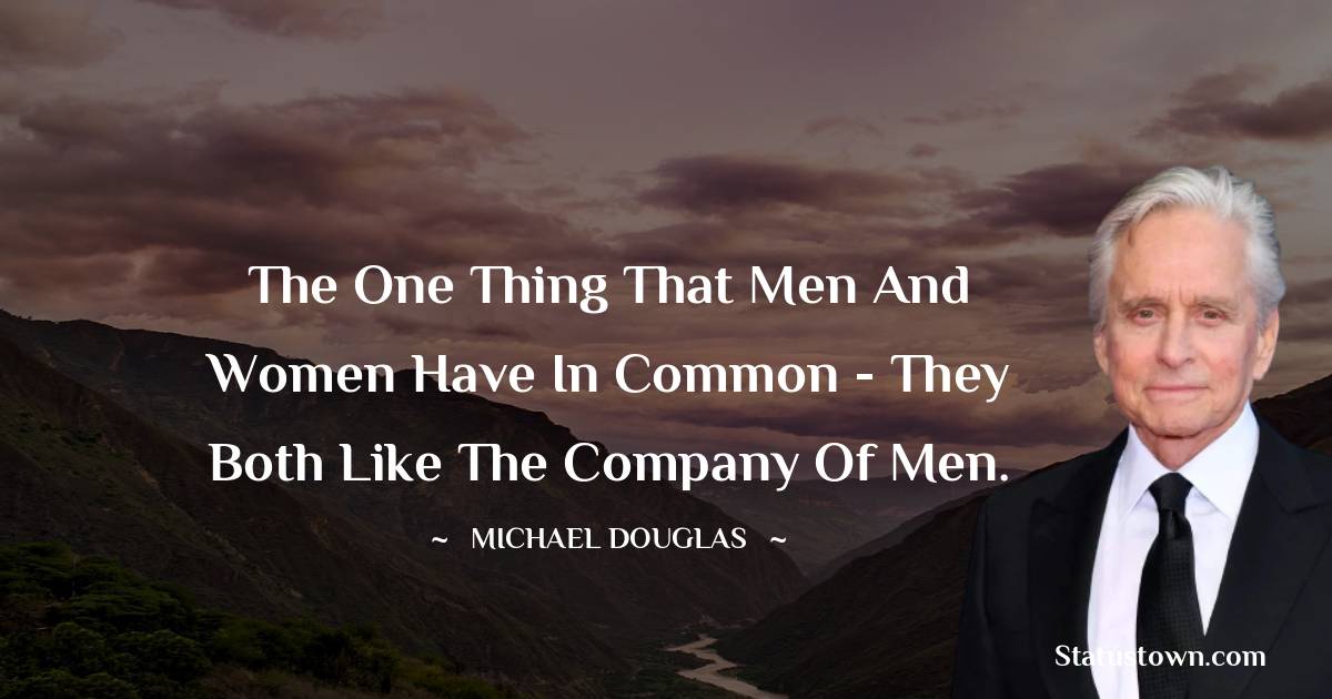 Michael Douglas Motivational Quotes