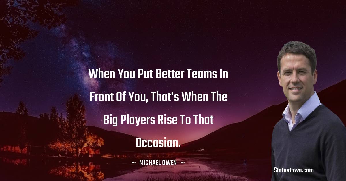 Michael Owen Short Quotes