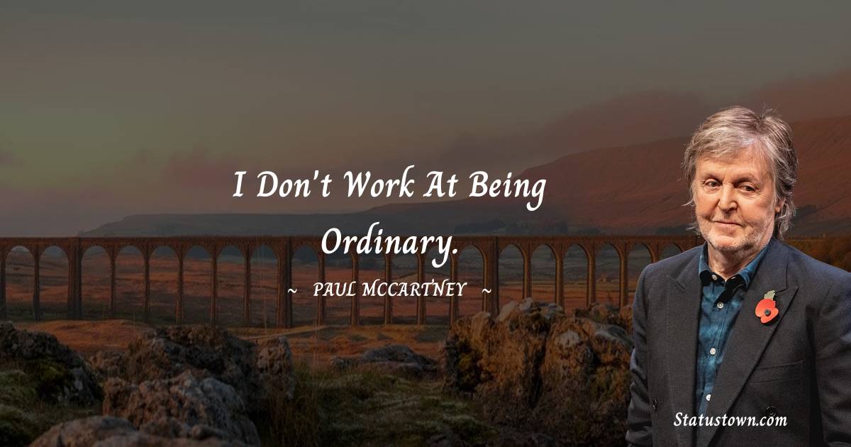 Paul McCartney  Short Quotes