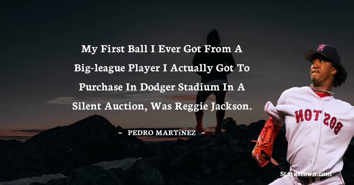 Pedro Martinez Quote: “I do miss competing, being out there – the