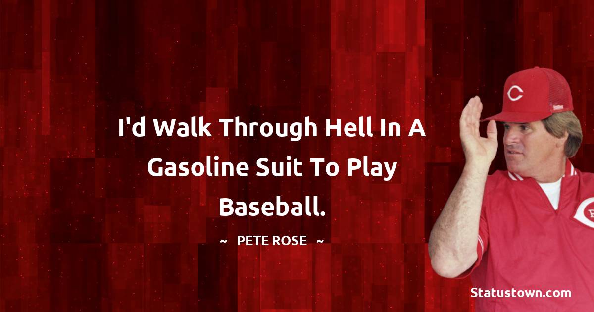 Pete Rose Short Quotes