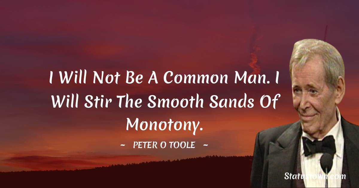 Peter O'Toole Motivational Quotes