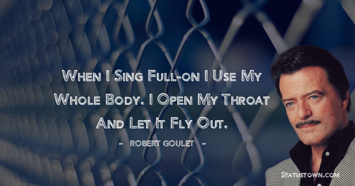 Robert Goulet Positive Quotes