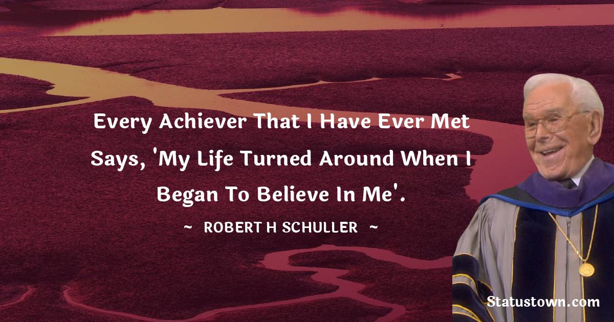 Robert H. Schuller Amazing Quotes
