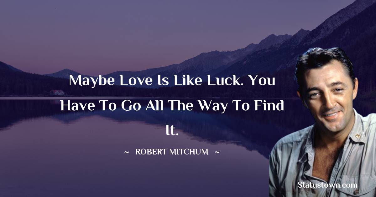  Robert Mitchum Inspirational Quotes
