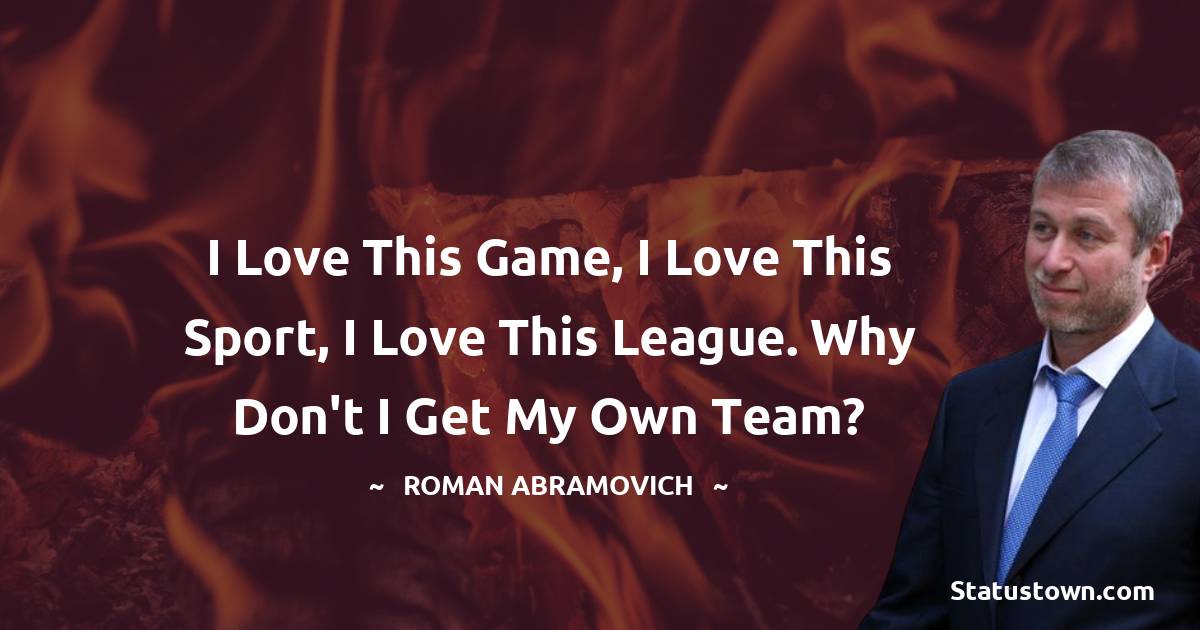 Roman Abramovich Positive Thoughts
