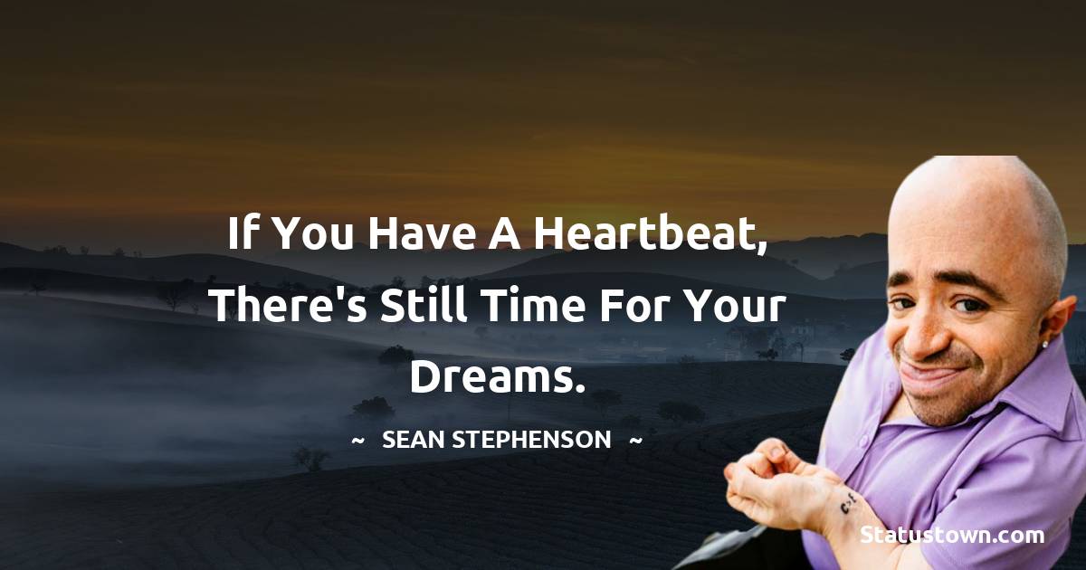Sean Stephenson Unique Quotes