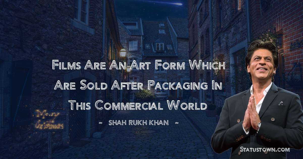 Films are an art form which are sold after packaging in this commercial world