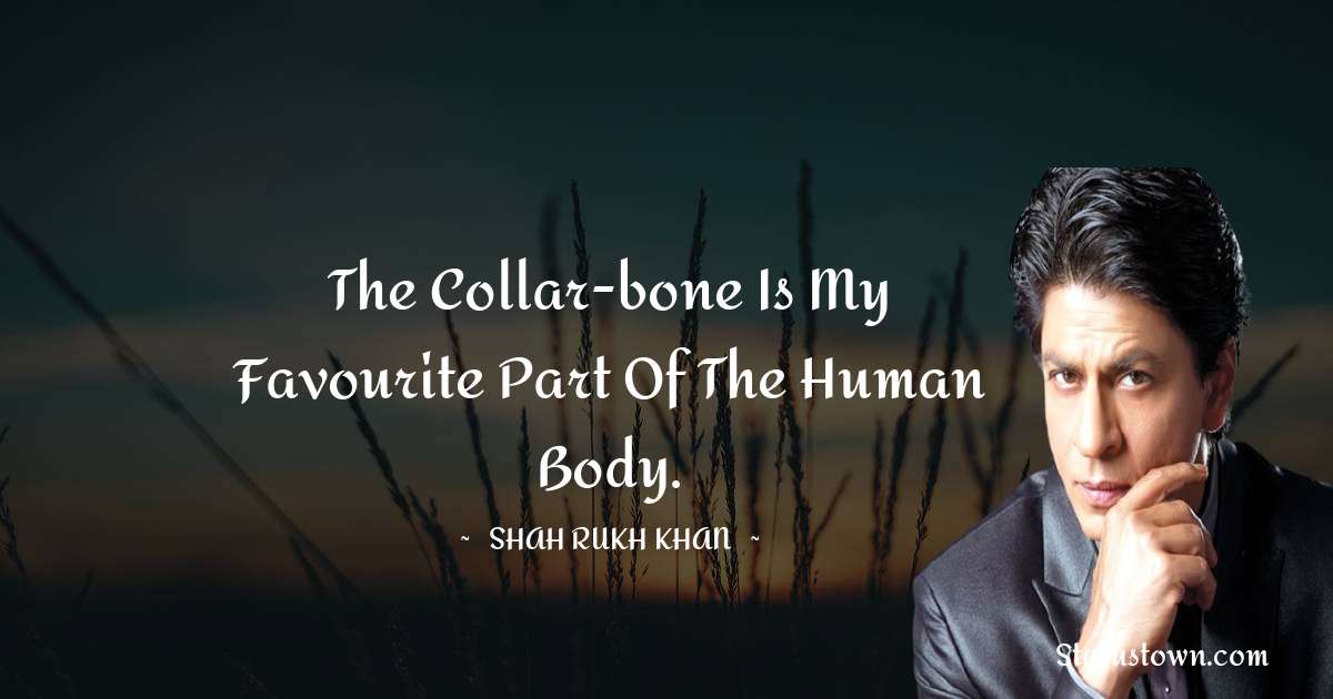 The collar-bone is my favourite part of the human body.