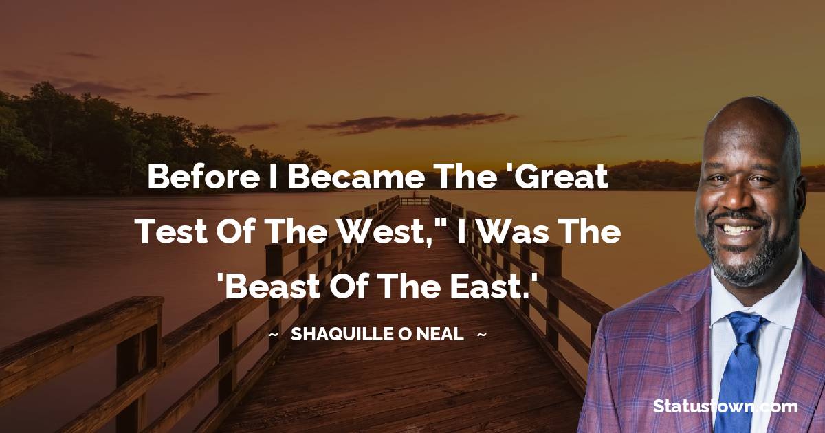 Before I became the 'Great Test of the West,