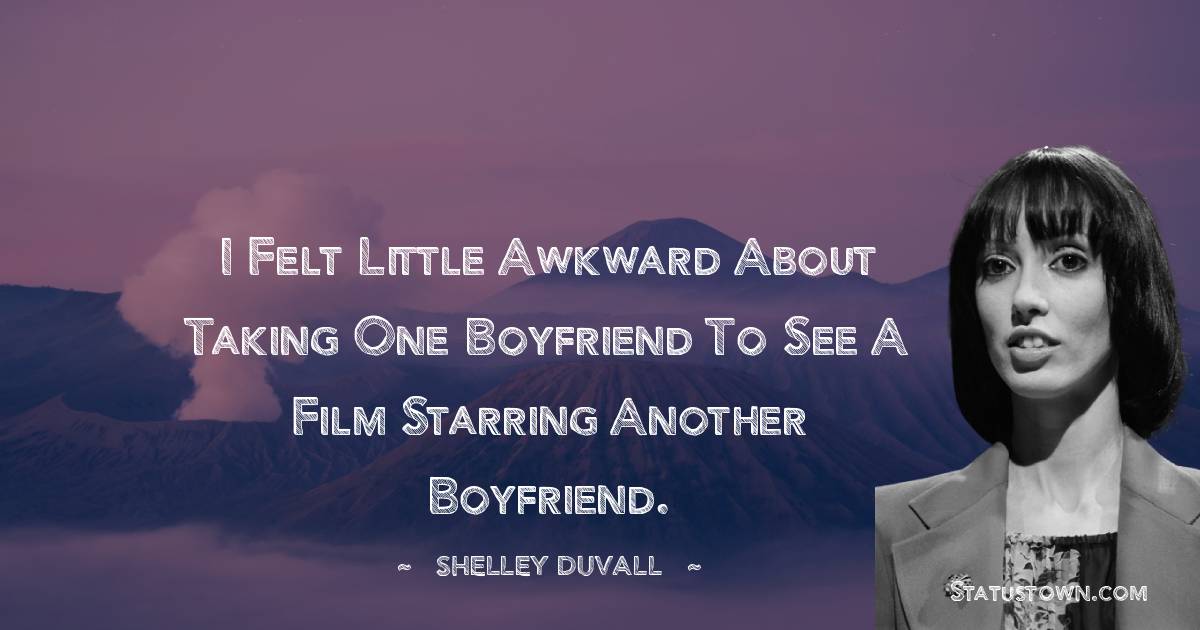 Shelley Duvall Short Quotes