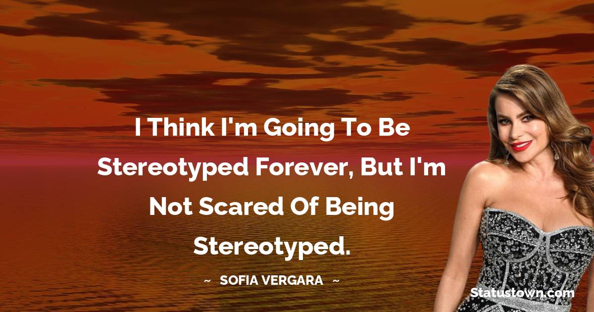 Sofia Vergara Status