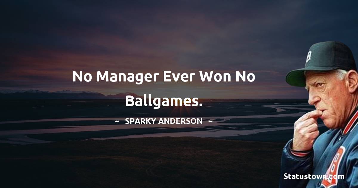 Sparky Anderson Quotes images