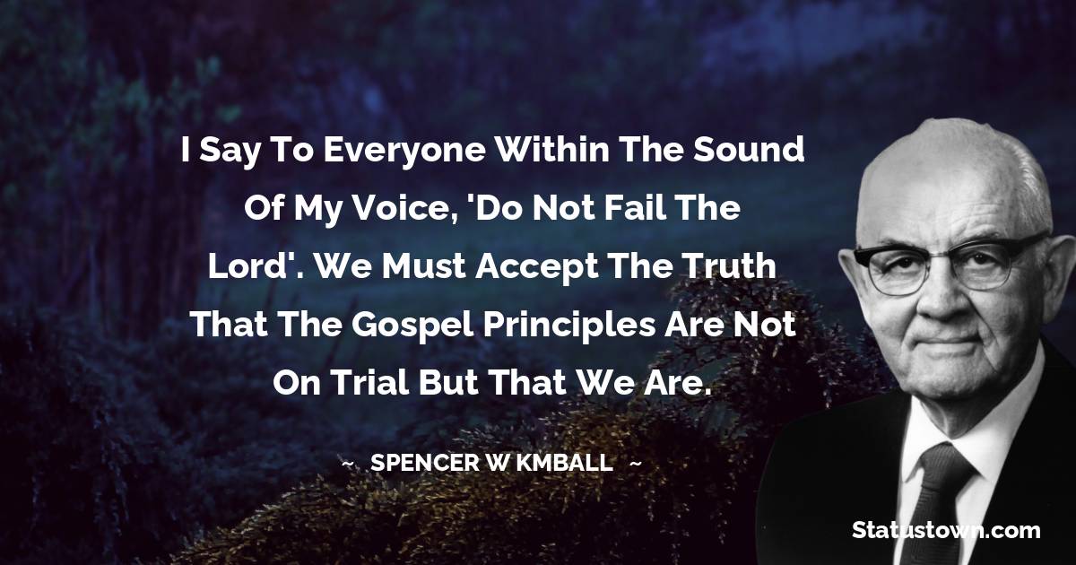 Spencer W. Kimball Quotes on Failure