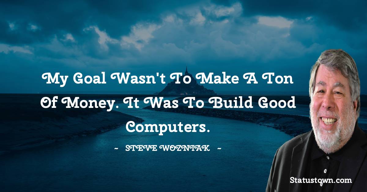 Steve Wozniak Inspirational Quotes