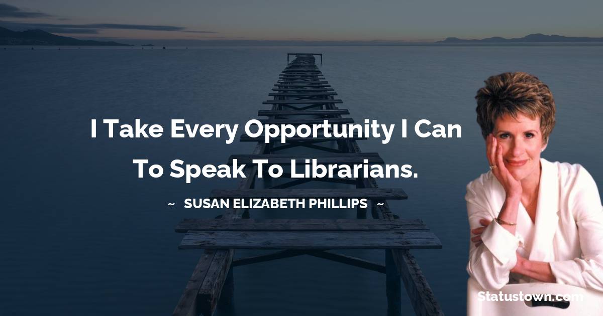 Susan Elizabeth Phillips Motivational Quotes