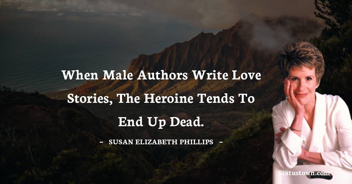 When male authors write love stories, the heroine tends to end up dead.