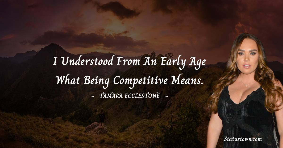 Tamara Ecclestone Unique Quotes