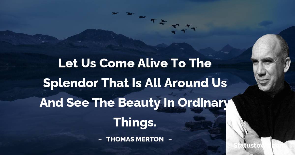 Thomas Merton Motivational Quotes
