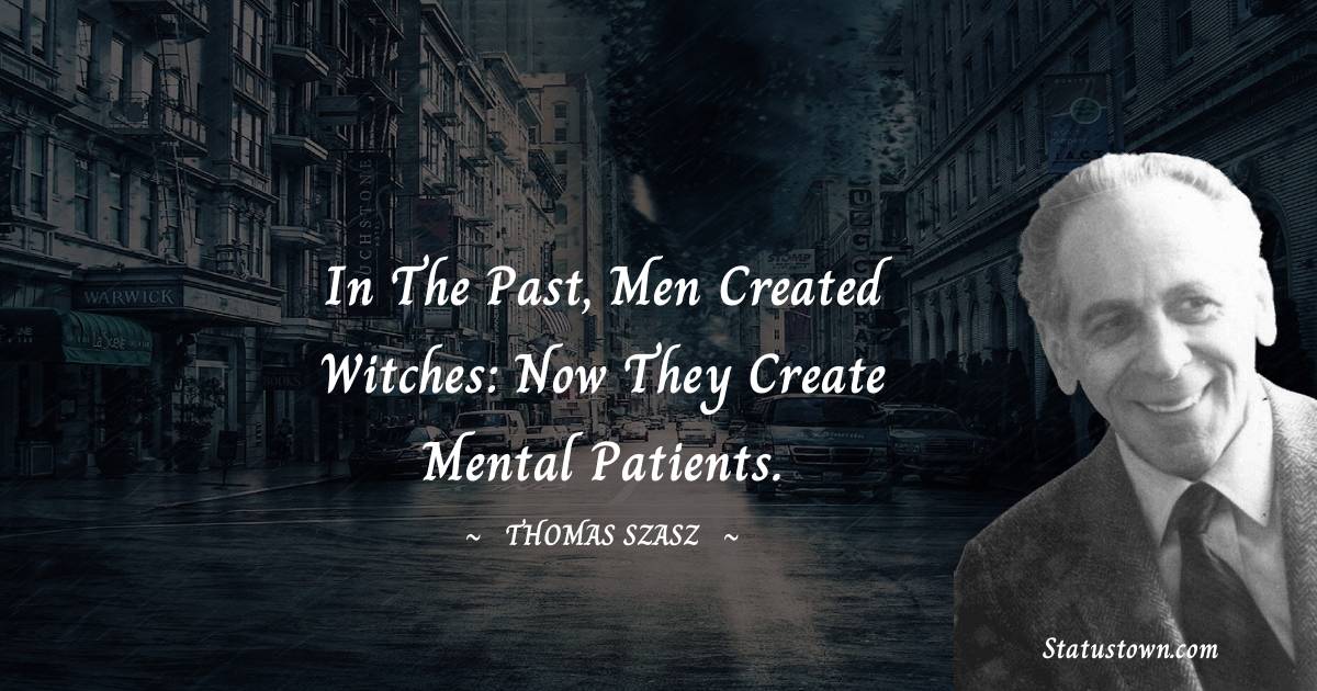 Thomas Szasz Positive Quotes