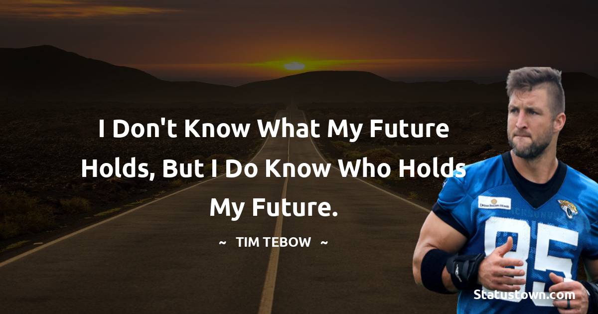 Tim Tebow Unique Quotes
