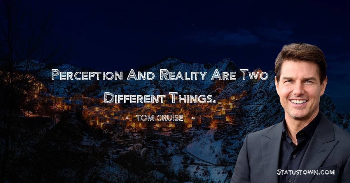 Tom Cruise Inspirational Quotes
