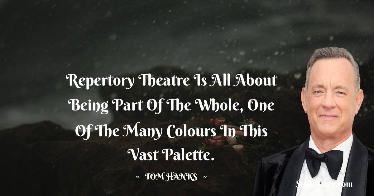 Repertory theatre is all about being part of the whole, one of the many colours in this vast palette.