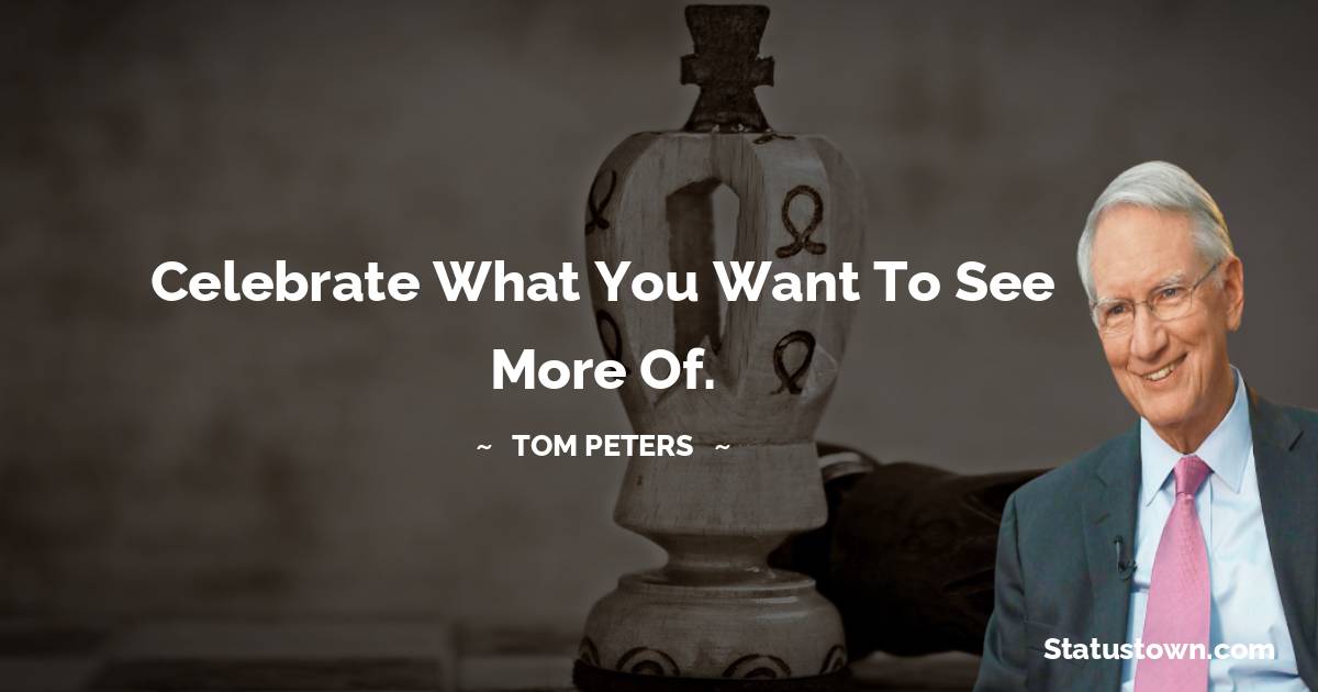 Tom Peters Positive Thoughts