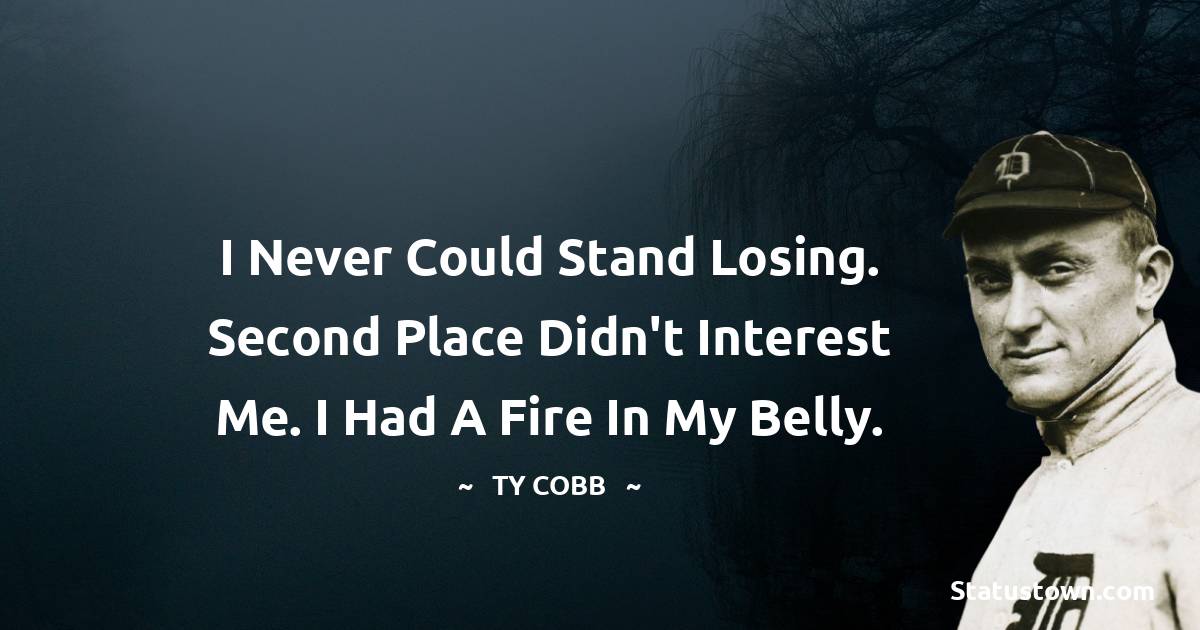 Ty Cobb Unique Quotes